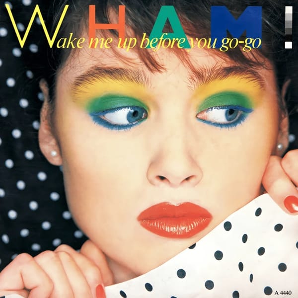 Wham! - Wake Me Up Before You Go-Go single cover